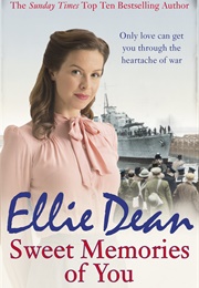 Sweet Memories of You (Ellie Dean)