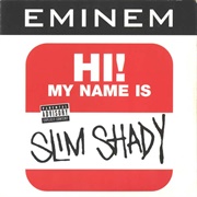 "My Name Is" - Eminem
