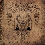 Hecate Enthroned - Virulent Rapture