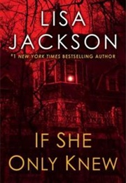 If She Only Knew (Lisa Jackson)