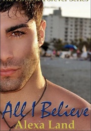 All I Believe (Alexa Land)