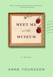 Meet Me at the Museum (Anne Youngson)