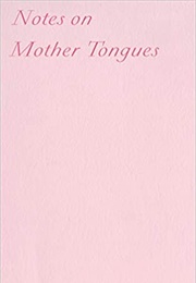 Notes on Mother Tongues: Colonialism, Class, and Giving What You Don't Have (Mirene Arsanios)