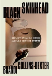 Black Skinhead (Brandi Collins-Dexter)