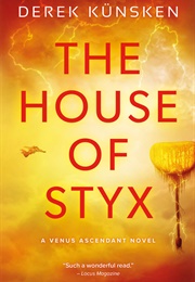 The House of Styx (Derek Künsken)