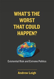 What's the Worst That Could Happen (Andrew Leigh)