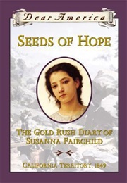 Seeds of Hope: The Gold Rush Diary of Susanna Fairchild (Kristiana Gregory)