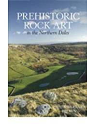 Prehistoric Rock Art in the Northern Dales (Paul and Barbara Brown)