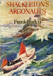 Shackleton's Argonauts (Frank Hurley)