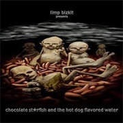 Limp Bizkit - Chocolate Starfish and the Hot Dog Flavored Water (2000)