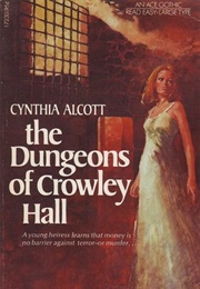 The Dungeons of Crowley Hall (Cynthia Alcott)