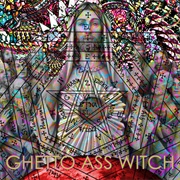 †‡† - Ghetto Ass Witch