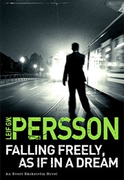 Fallin Freely, as in a Dream (Leif G W Persson)