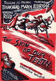 The Skin of Our Teeth (Thornton Wilder)