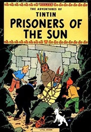 The Adventures of Tintin: Prisoners of the Sun (Hergé)
