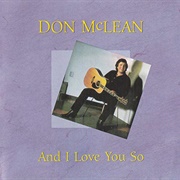 Don McLean - And I Love You So