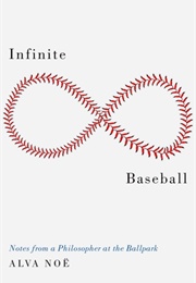 Infinite Baseball (Alva Noe)