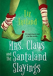 Mrs. Claus and the Santaland Slayings (Liz Ireland)