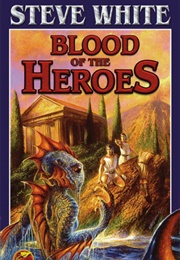 Blood of the Heroes (Steve White)