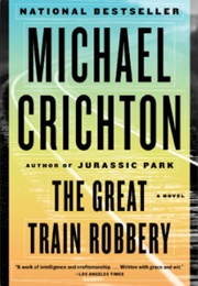 The Great Train Robbery (Michael Crichton)