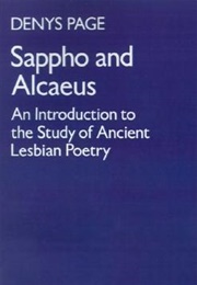 Sappho and Alcaeus: An Introduction to the Study of Ancient Lesbian Poetry (Denys L. Page)