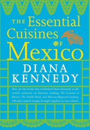 The Essential Cuisines of Mexico (Diana Kennedy)