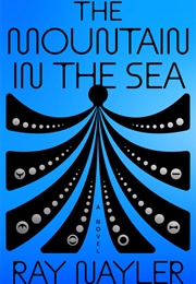 The Mountain in the Sea (Ray Nayler)