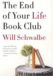 The End of Your Life Book Club (Will Schwalbe)