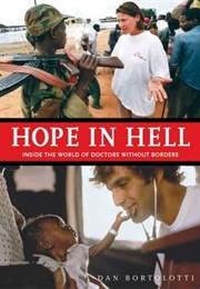 Hope in Hell: Inside the World of Doctors Without Borders (Dan Bortolotti)