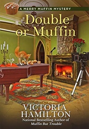 Double or Muffin (Victoria Hamilton)