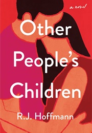 Other People's Children (R.J. Hoffmann)