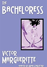 The Bacheloress (Victor Margueritte)