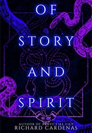 Of Story and Spirit (Richard Cardenas)