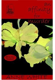 An Affinity for Murder (Anne White)