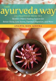 The Ayurveda Way (Ananta Ripa Ajmera)
