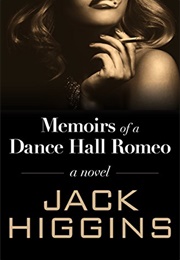 Memoirs of a Dance Hall Romeo (Jack Higgins)