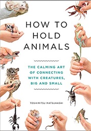 How to Hold Animals (Toshimitsu Matsuhashi)