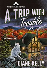 A Trip With Trouble (Diane Kelly)