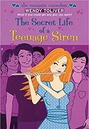 The Secret Life of a Teenage Siren (Wendy Toliver)