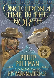 Once Upon a Time in the North (His Dark Materials, #0.5) (Philip Pullman)