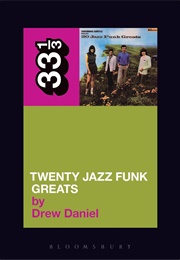 Twenty Jazz Funk Greats (Drew Daniel)