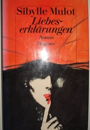 Liebeserklärungen (Sibylle Mulot)