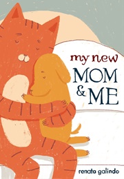 My New Mom & Me (Renata Galindo)
