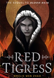 Red Tigress (Blood Heir Trilogy, #2) (Amelie Wen Zhao)