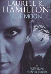 Blue Moon (Laurell K Hamilton)