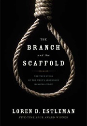 The Branch and the Scaffold (Loren Estleman)