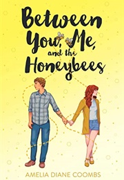 Between You, Me, and the Honeybees (Amelia Diane Coombs)