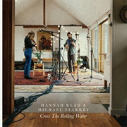 Hannah Read & Michael Starkey - Cross the Rolling Water