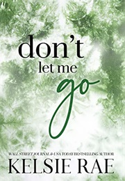 Don't Let Me Go (Kelsie Rae)