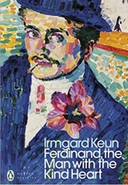 Ferdinand, the Man With the Kind Heart (Irmgard Keun)